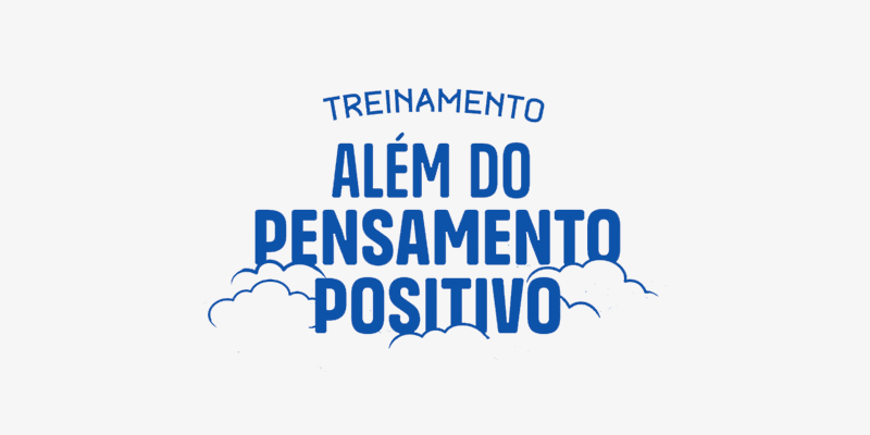 Além do Pensamento Positivo