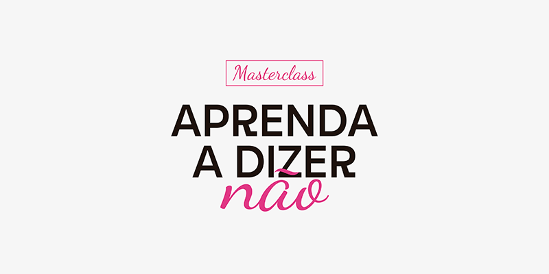 Masterclass Aprenda a Dizer Não